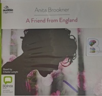 A Friend from England written by Anita Brookner performed by Cherie Lunghi on Audio CD (Unabridged)